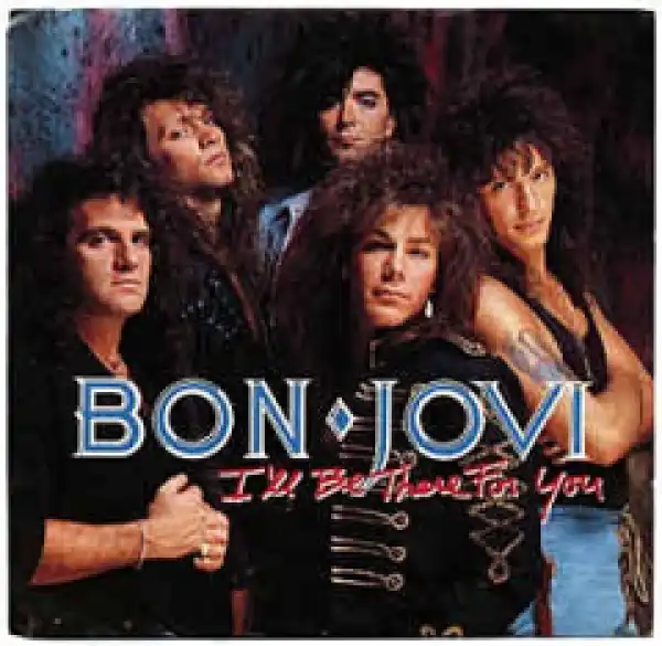 Bon Jovi - I’ll Be There For You
